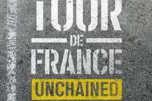 纪录片《环法自行车赛：逆风飞驰/Tour de France: Unchained》超高清1080P电影视频合集[MP4/7.65 GB]百度云网盘下载