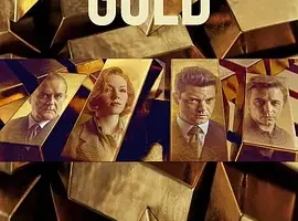 美剧《黄金劫案/GOLD》全6集1080P超高清电影视频合集英语中字在线看[MP4/6.57GB]云网盘下载